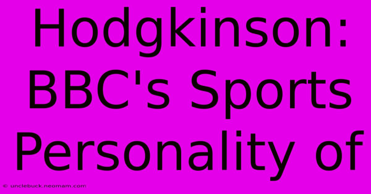 Hodgkinson: BBC's Sports Personality Of