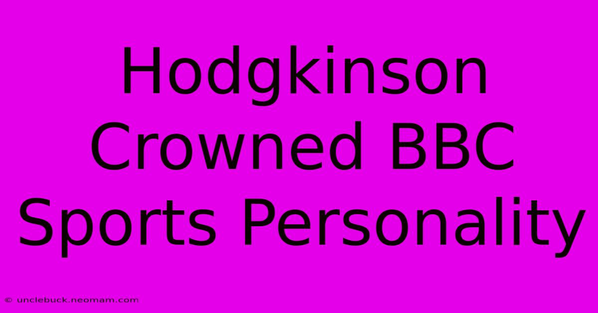 Hodgkinson Crowned BBC Sports Personality