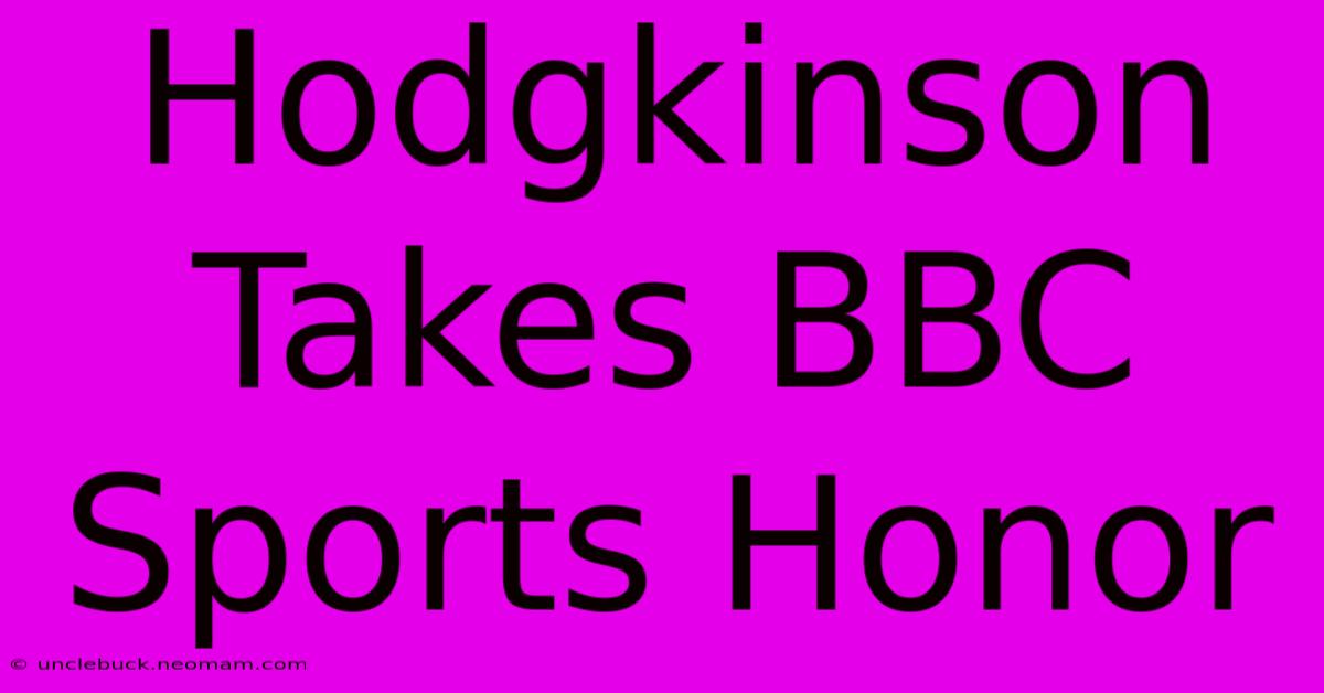 Hodgkinson Takes BBC Sports Honor