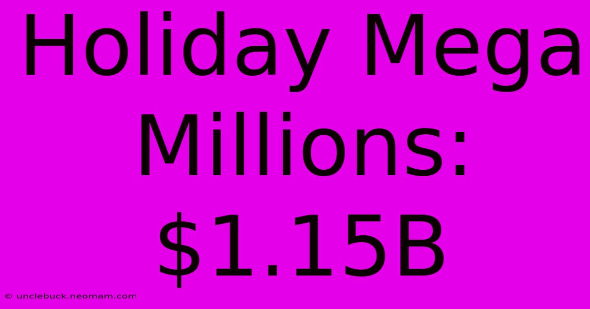 Holiday Mega Millions: $1.15B