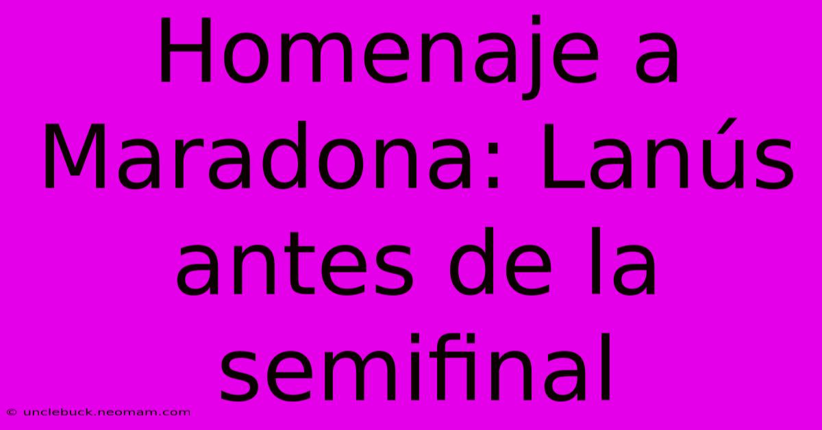 Homenaje A Maradona: Lanús Antes De La Semifinal