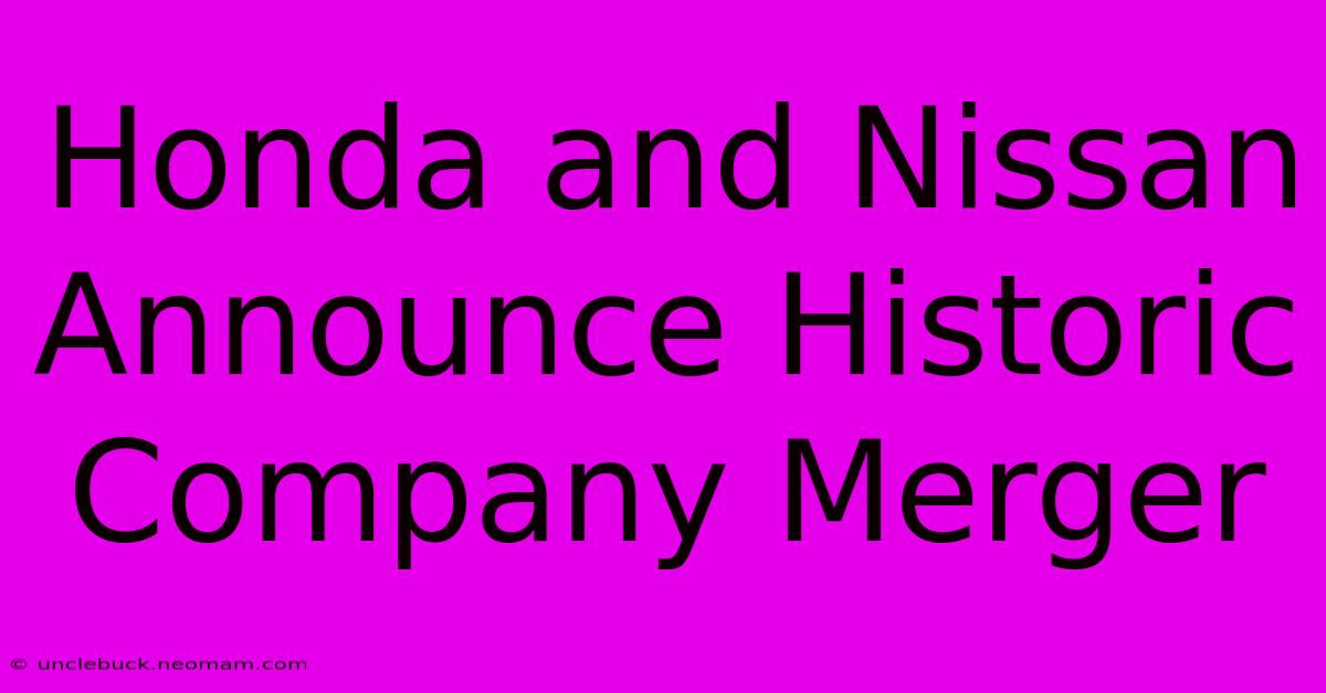 Honda And Nissan Announce Historic Company Merger