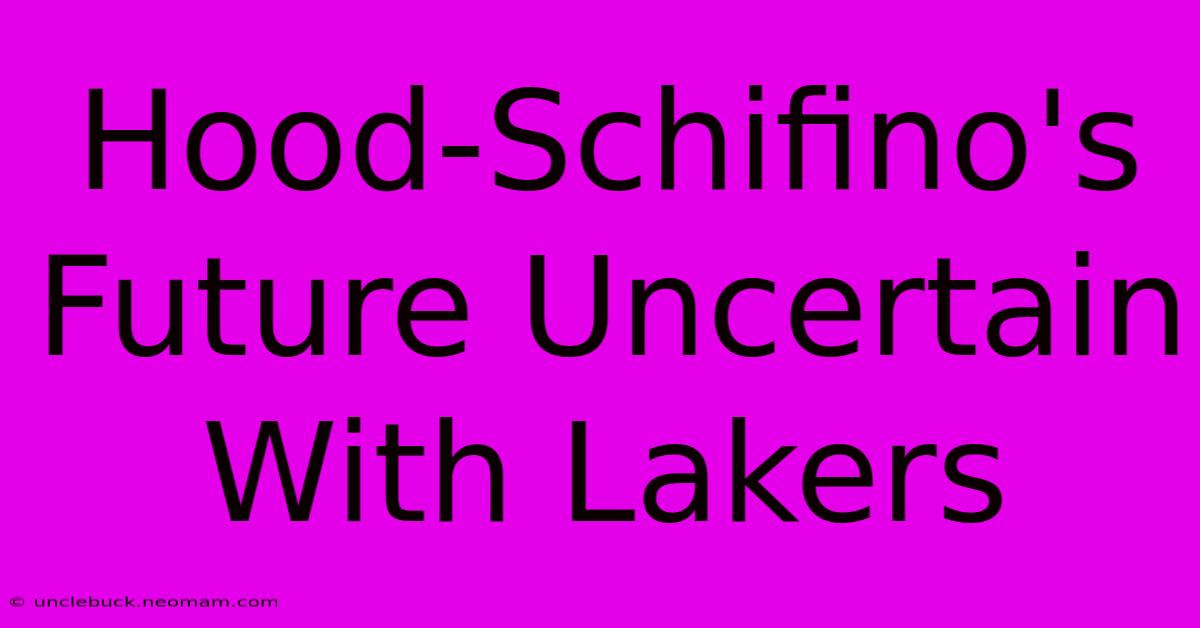 Hood-Schifino's Future Uncertain With Lakers 