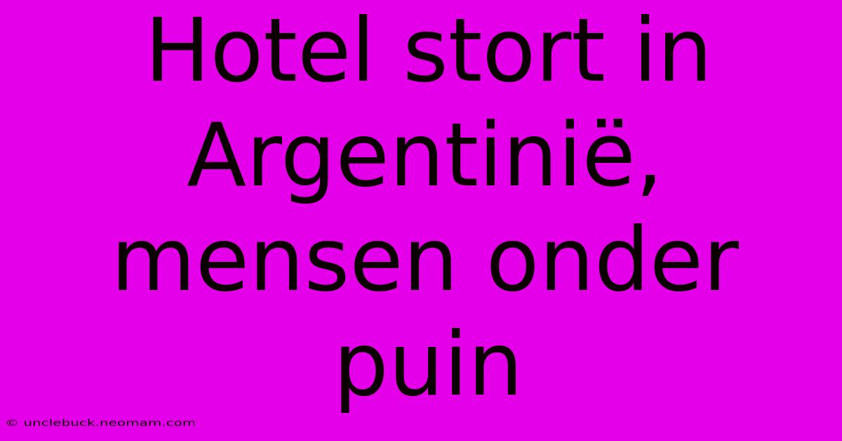 Hotel Stort In Argentinië, Mensen Onder Puin