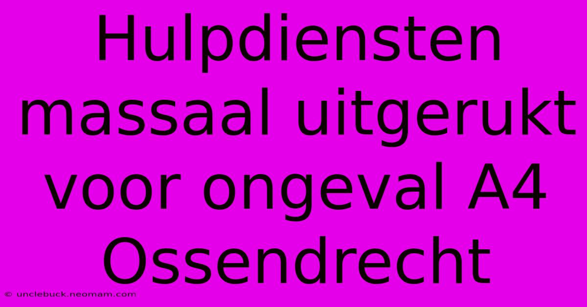 Hulpdiensten Massaal Uitgerukt Voor Ongeval A4 Ossendrecht