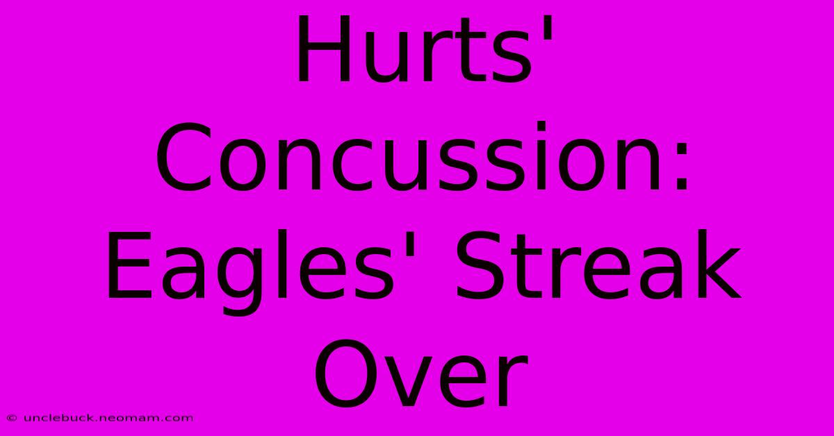 Hurts' Concussion: Eagles' Streak Over