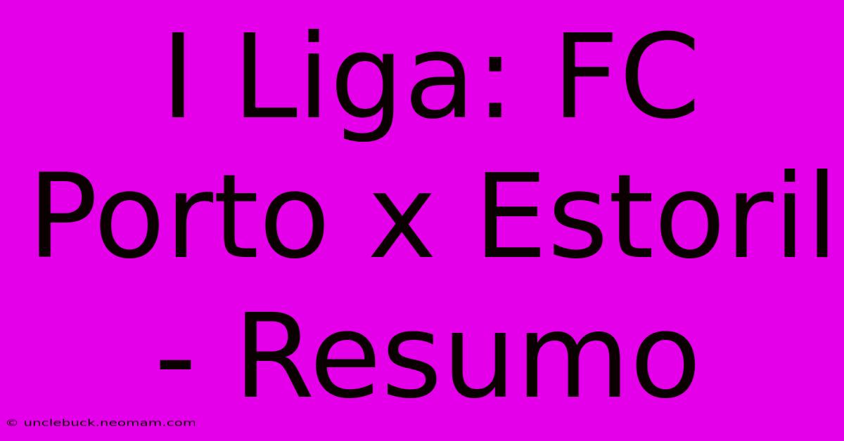 I Liga: FC Porto X Estoril - Resumo 