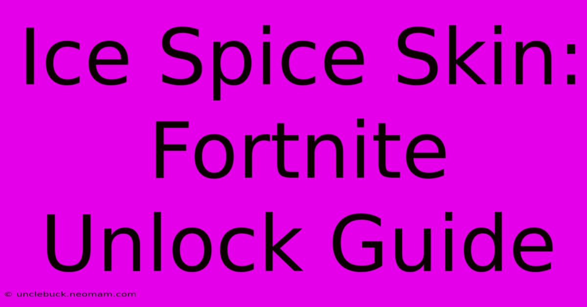 Ice Spice Skin: Fortnite Unlock Guide