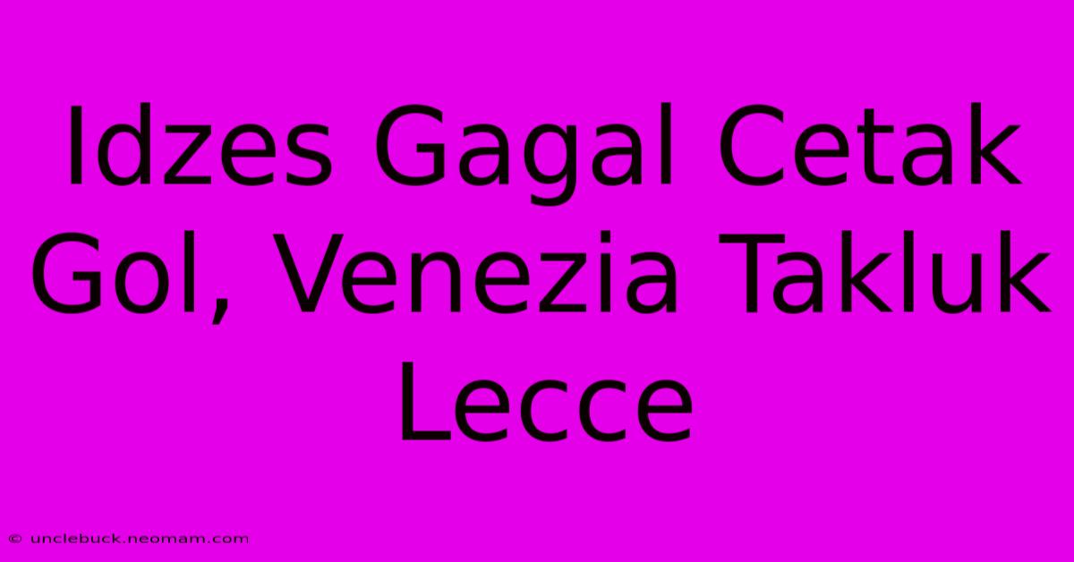 Idzes Gagal Cetak Gol, Venezia Takluk Lecce