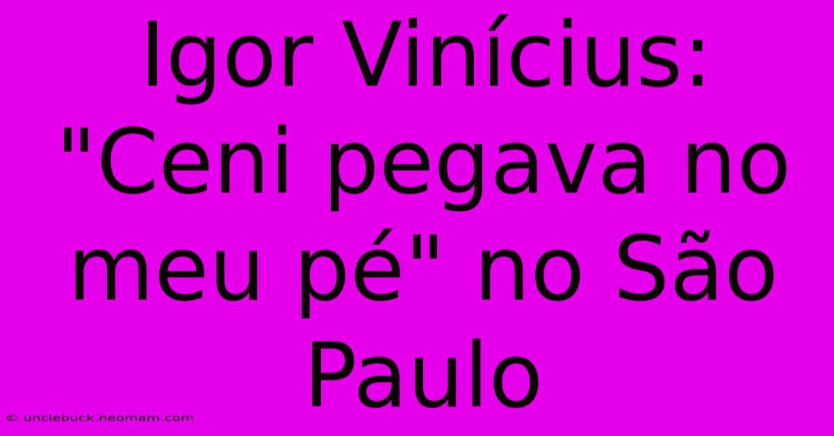 Igor Vinícius: 