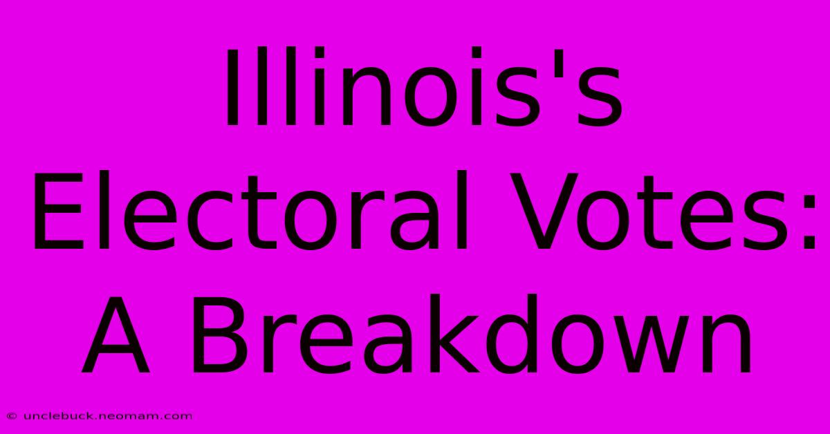 Illinois's Electoral Votes: A Breakdown