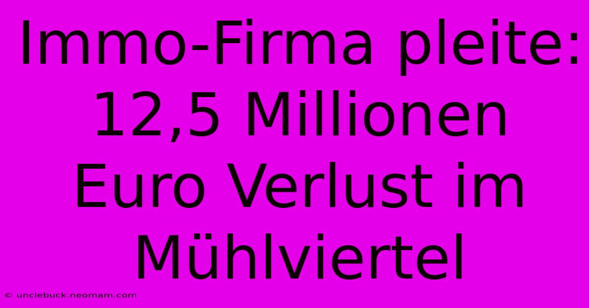 Immo-Firma Pleite: 12,5 Millionen Euro Verlust Im Mühlviertel