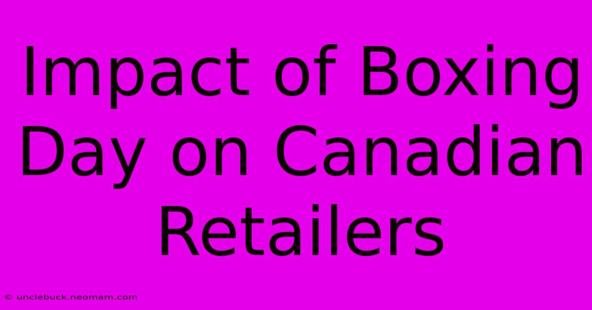 Impact Of Boxing Day On Canadian Retailers