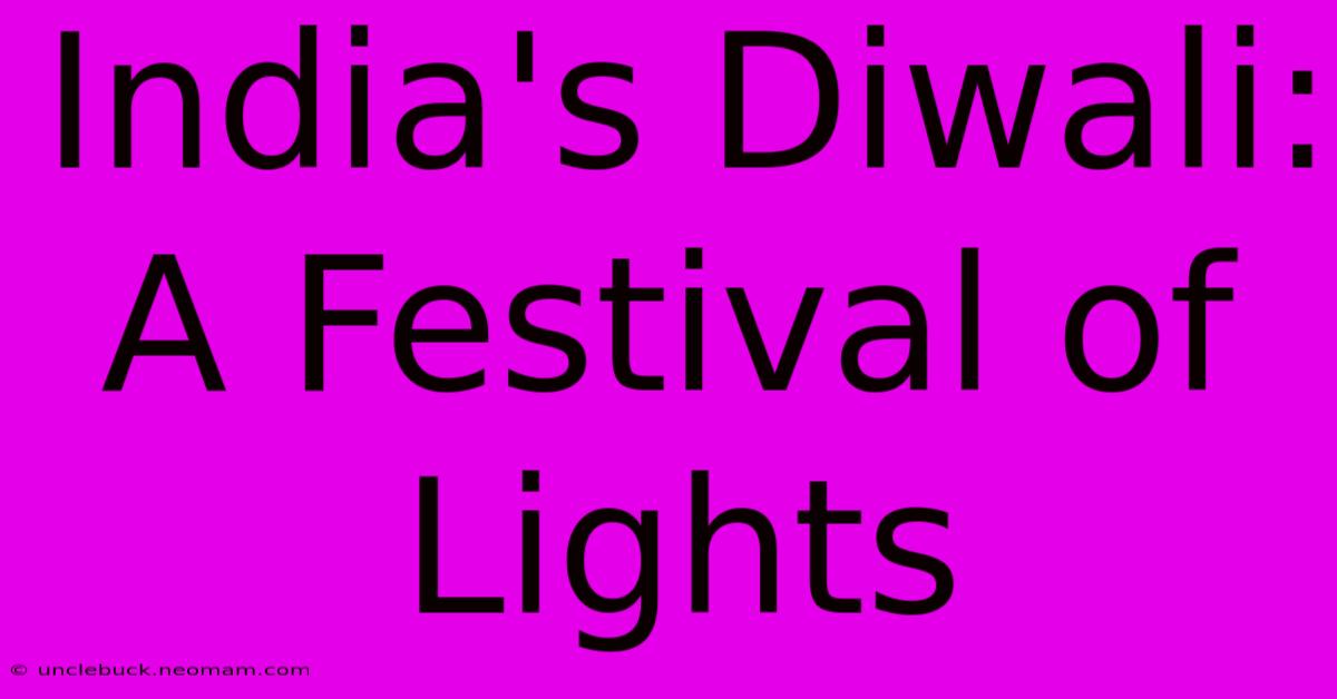 India's Diwali: A Festival Of Lights 