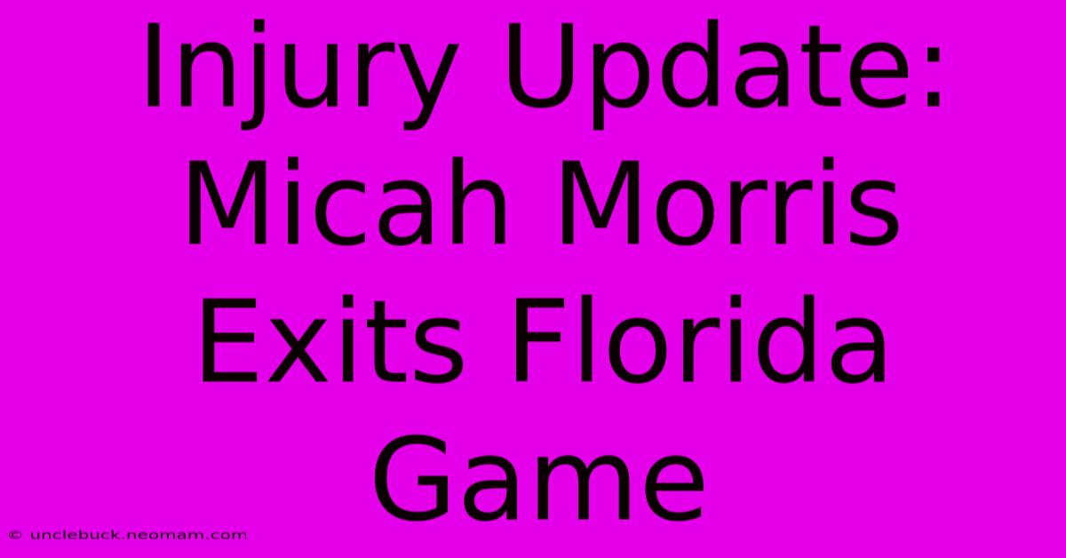 Injury Update: Micah Morris Exits Florida Game 