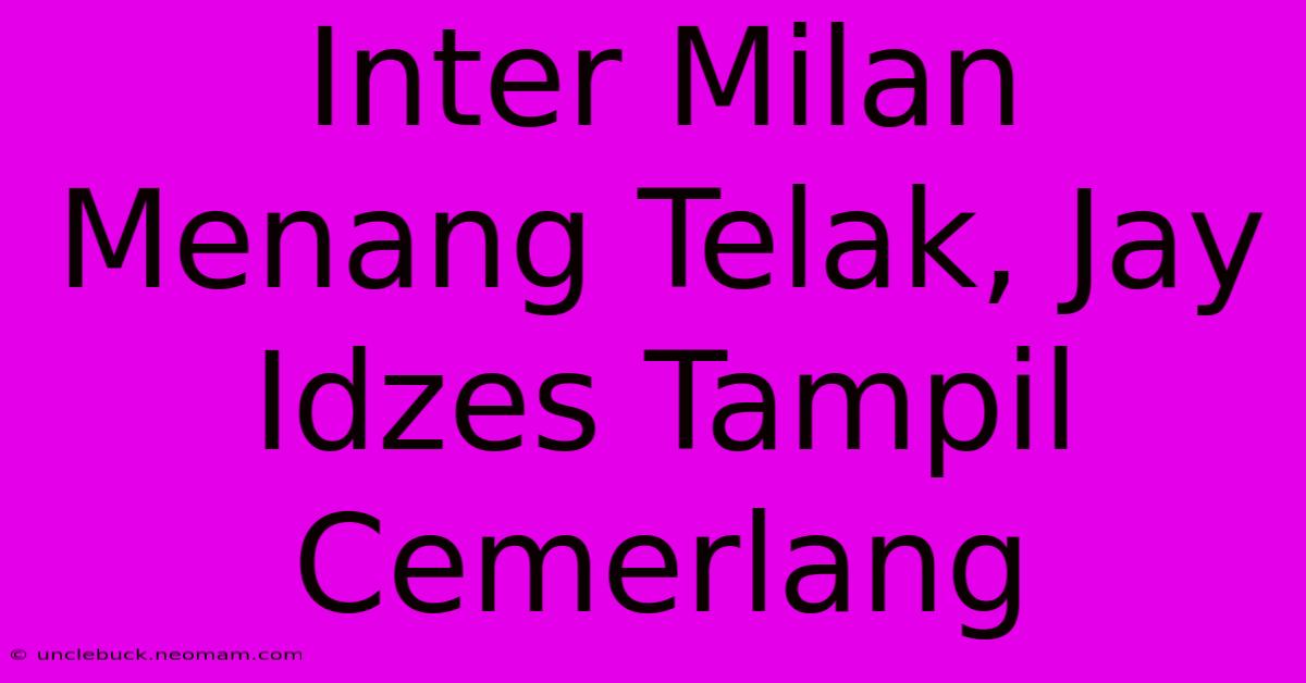 Inter Milan Menang Telak, Jay Idzes Tampil Cemerlang