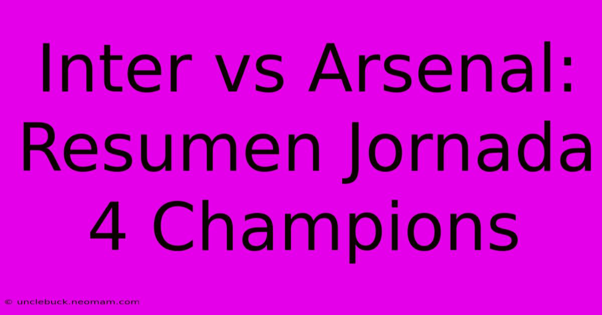 Inter Vs Arsenal: Resumen Jornada 4 Champions