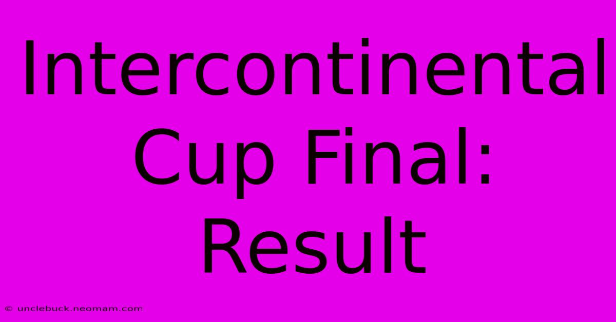 Intercontinental Cup Final: Result