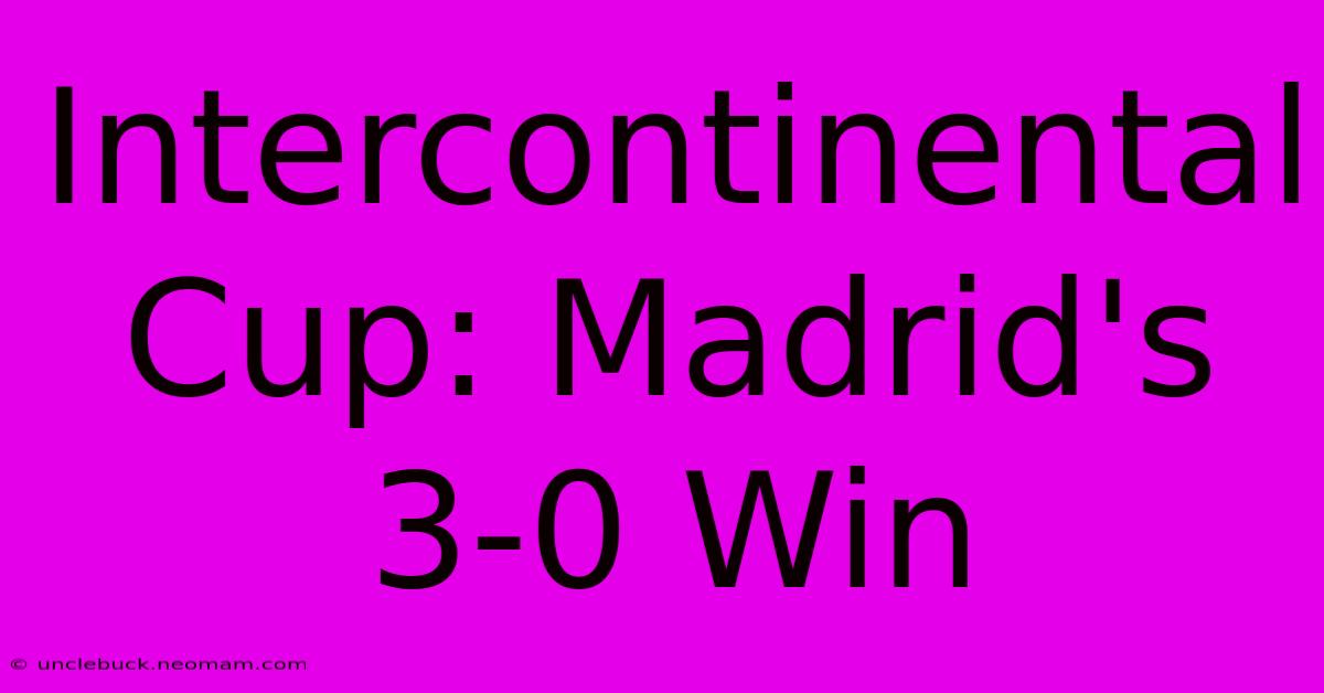 Intercontinental Cup: Madrid's 3-0 Win