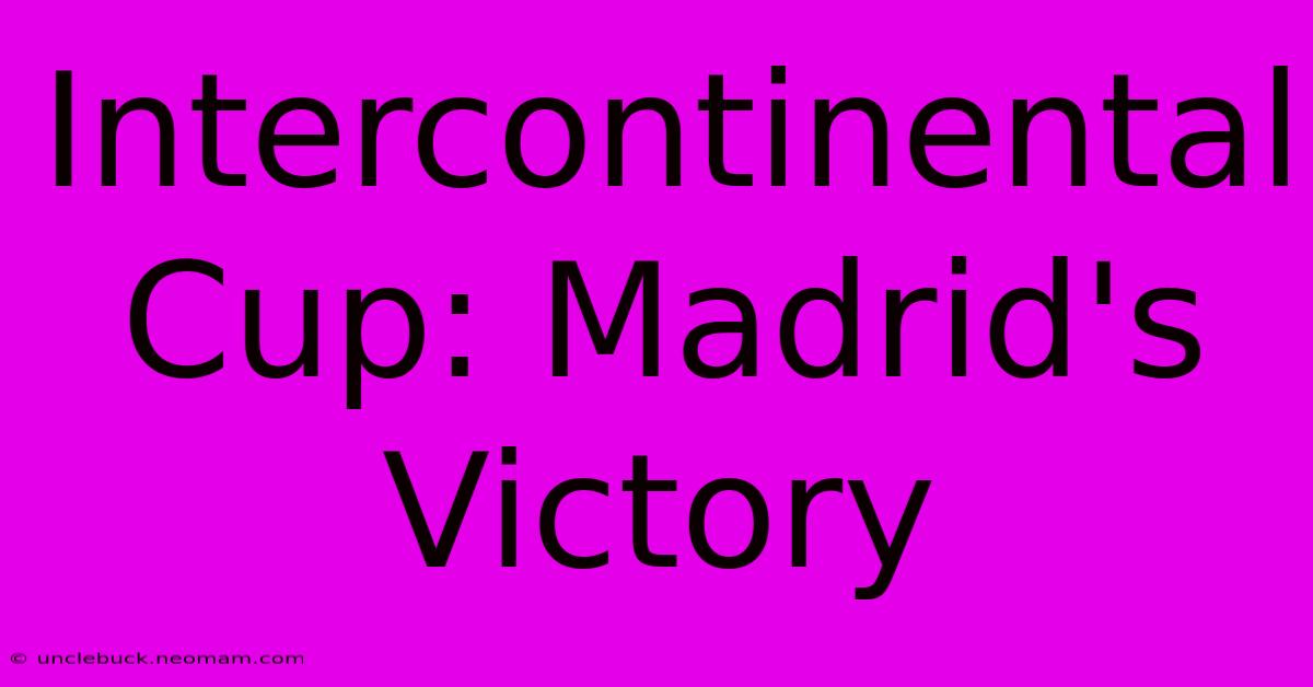 Intercontinental Cup: Madrid's Victory