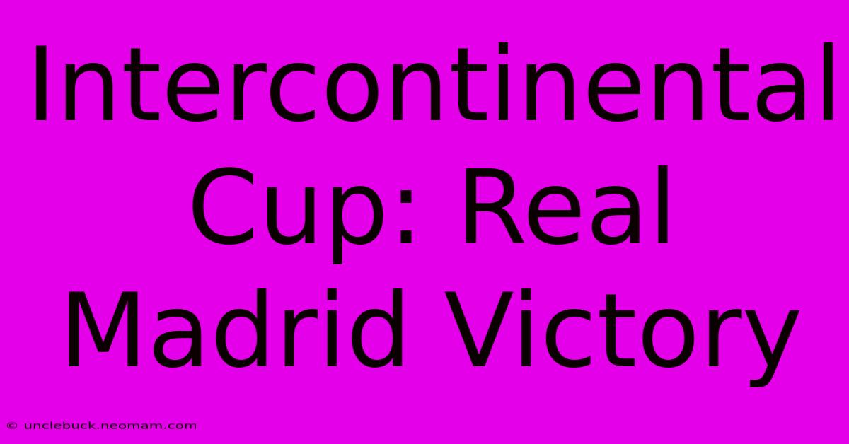 Intercontinental Cup: Real Madrid Victory