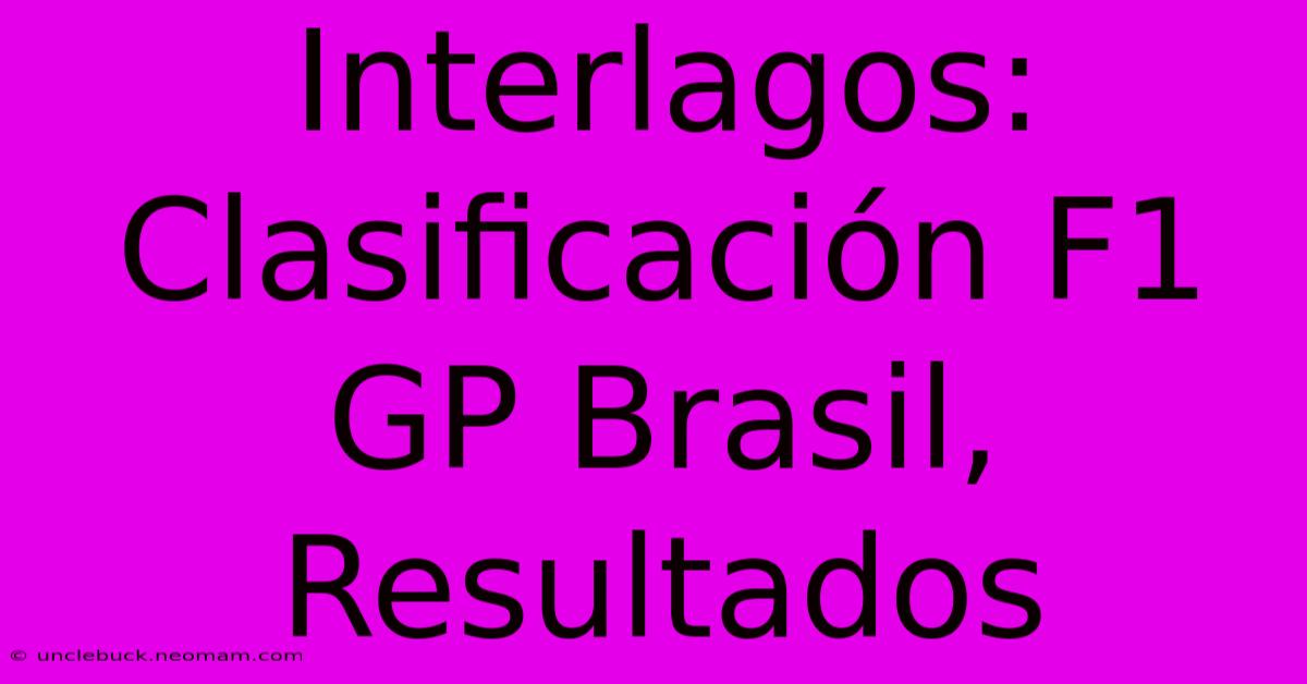 Interlagos: Clasificación F1 GP Brasil, Resultados