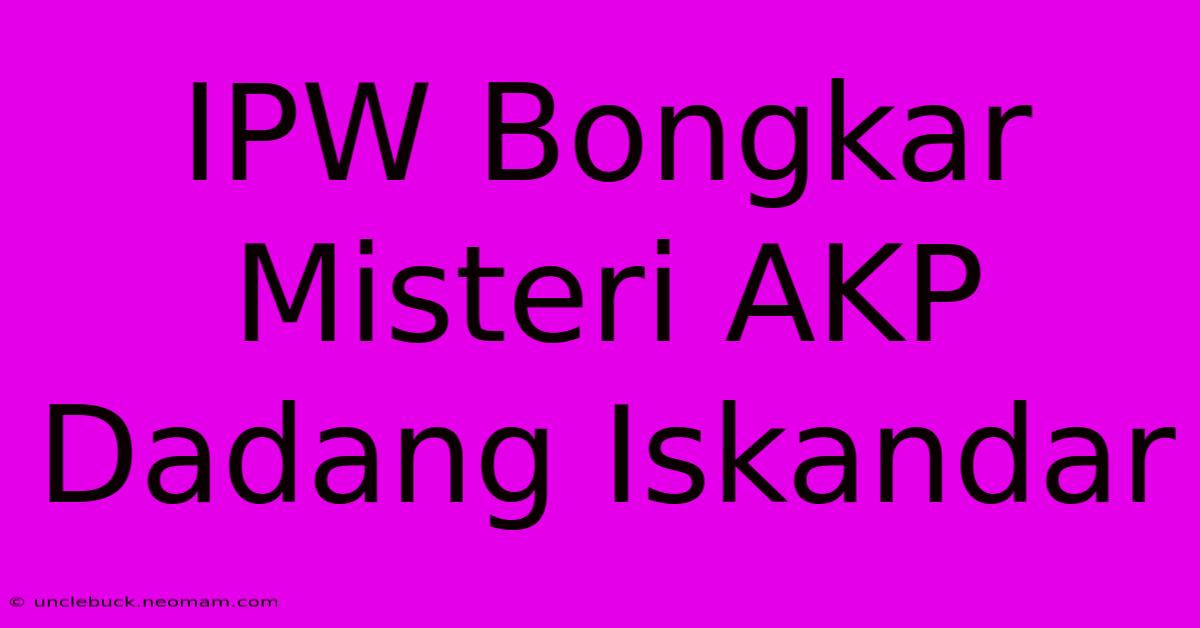 IPW Bongkar Misteri AKP Dadang Iskandar