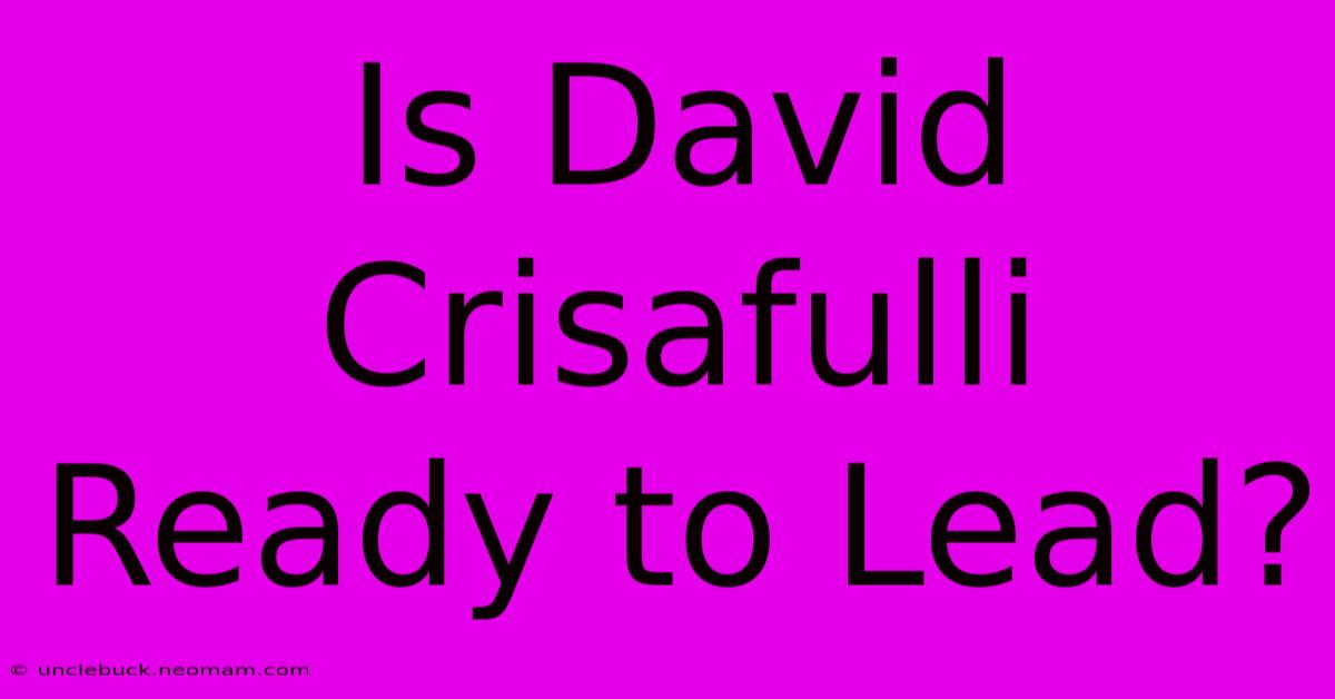 Is David Crisafulli Ready To Lead?