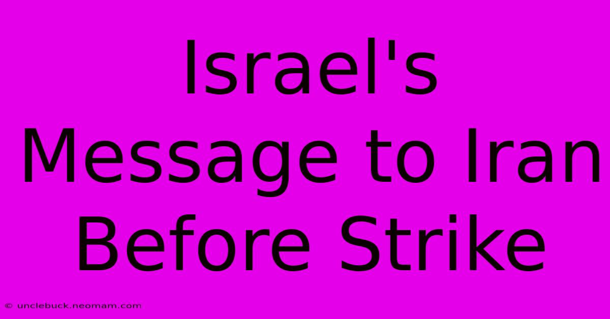 Israel's Message To Iran Before Strike