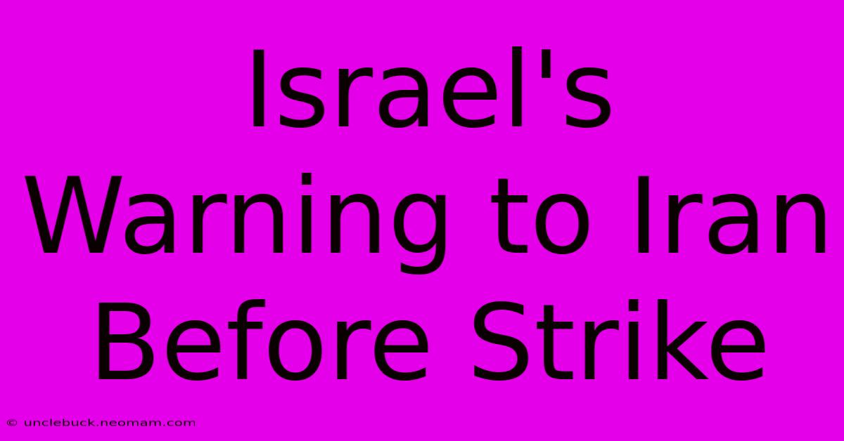 Israel's Warning To Iran Before Strike