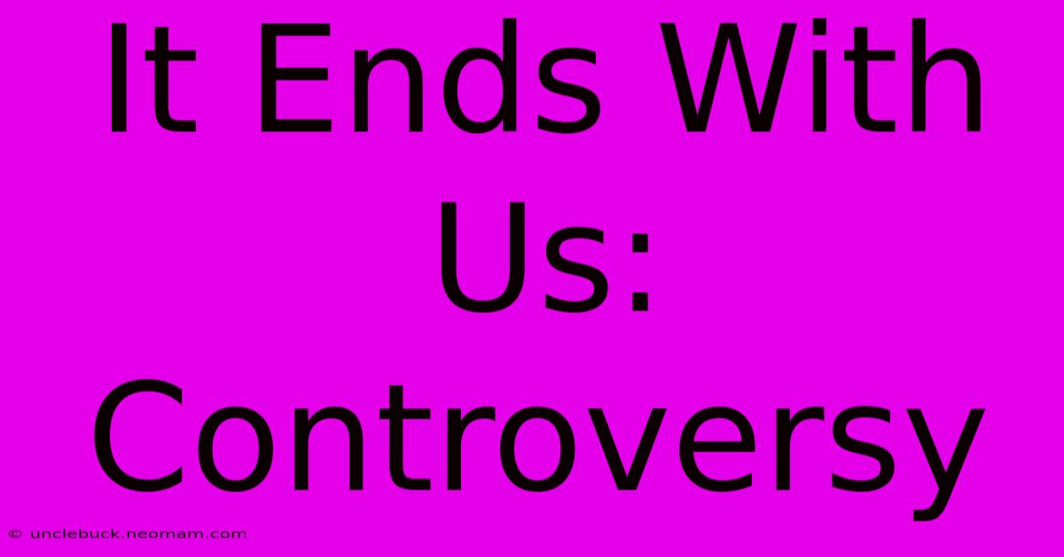 It Ends With Us: Controversy