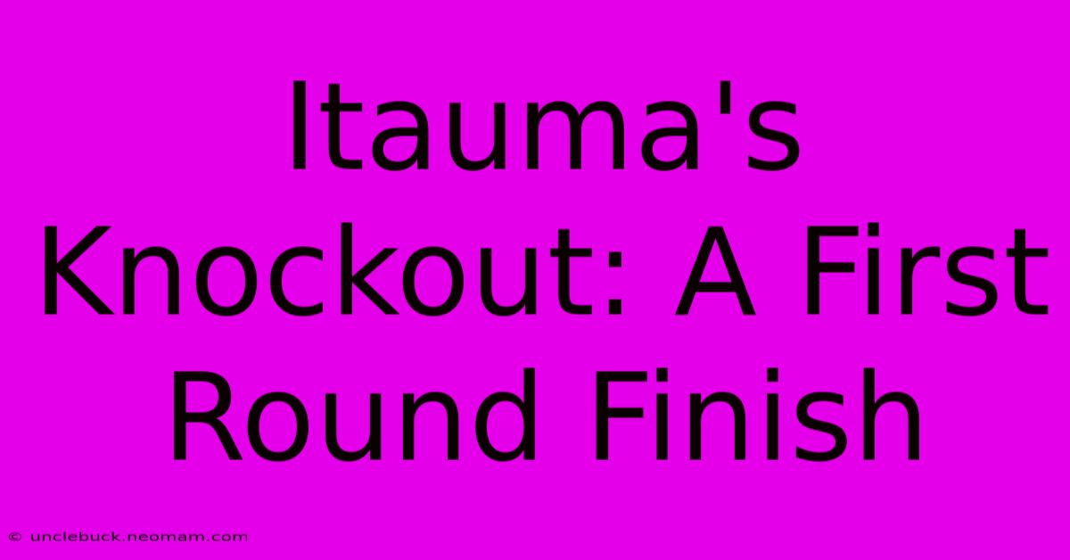 Itauma's Knockout: A First Round Finish