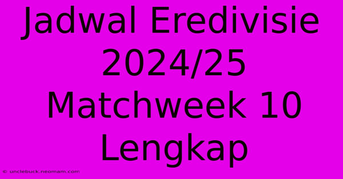 Jadwal Eredivisie 2024/25 Matchweek 10 Lengkap