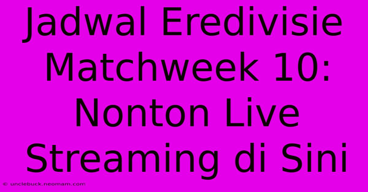 Jadwal Eredivisie Matchweek 10: Nonton Live Streaming Di Sini 