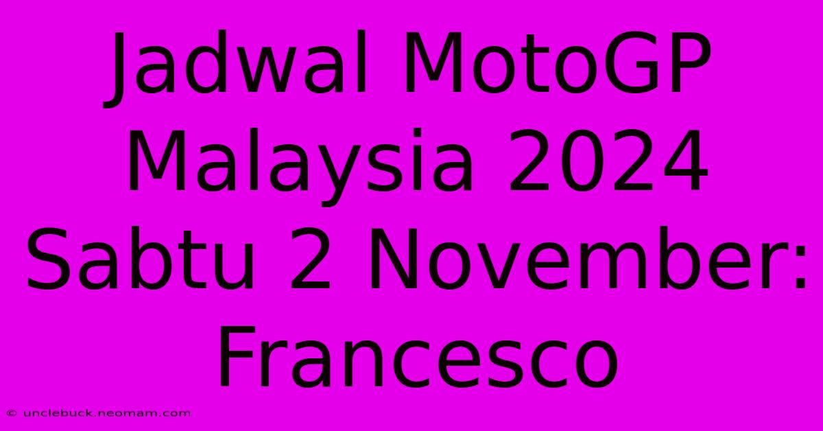 Jadwal MotoGP Malaysia 2024 Sabtu 2 November: Francesco