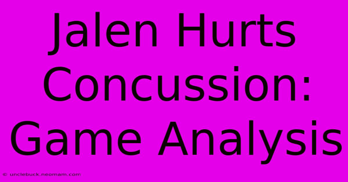 Jalen Hurts Concussion: Game Analysis