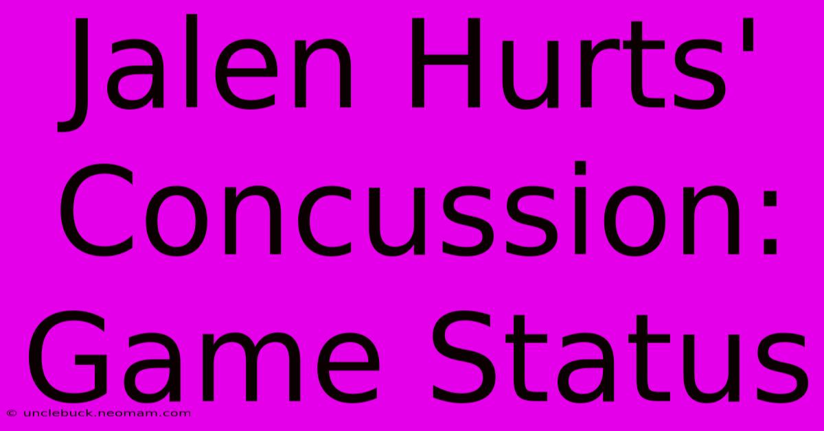 Jalen Hurts' Concussion: Game Status