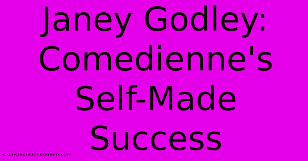 Janey Godley: Comedienne's Self-Made Success