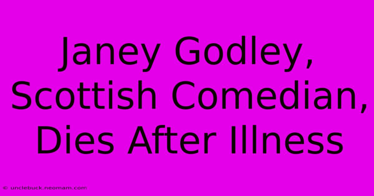 Janey Godley, Scottish Comedian, Dies After Illness 