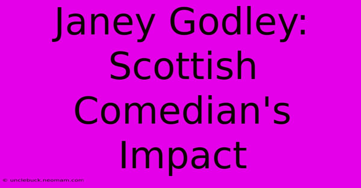 Janey Godley: Scottish Comedian's Impact 