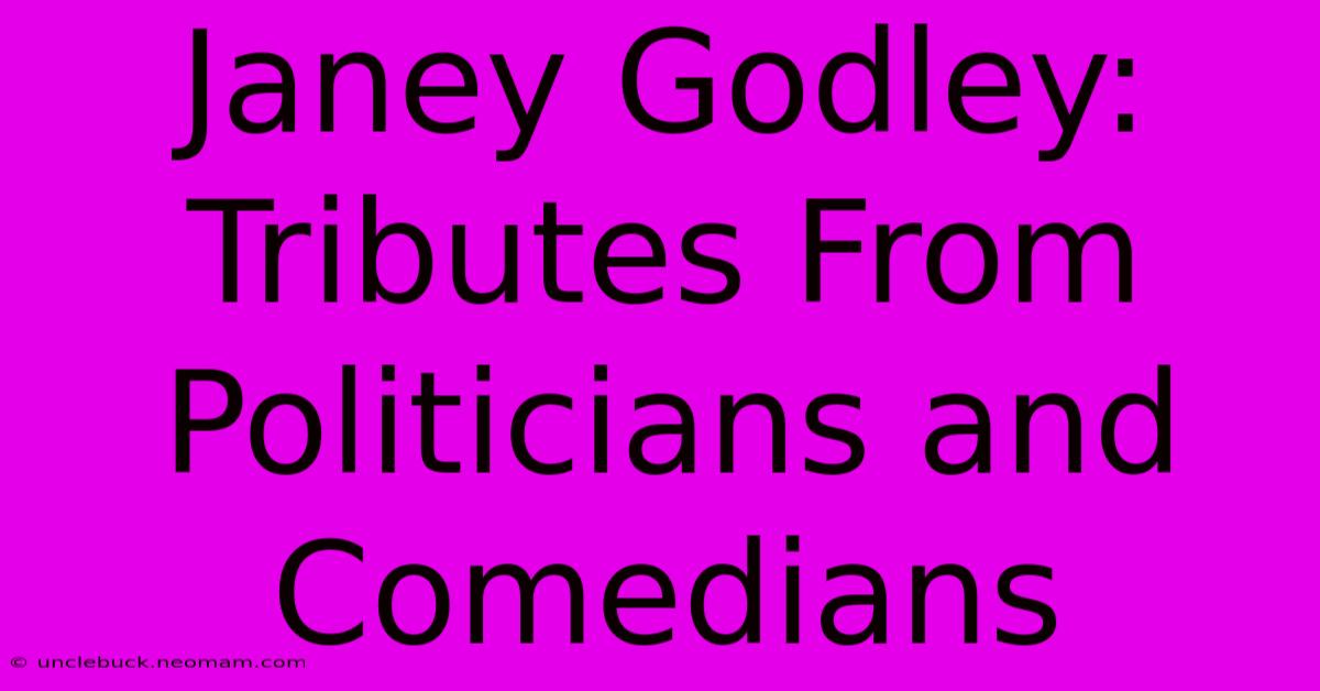 Janey Godley: Tributes From Politicians And Comedians 