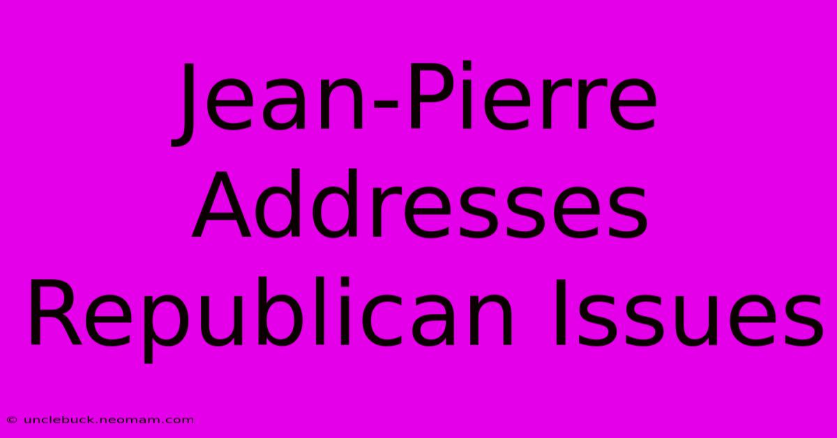 Jean-Pierre Addresses Republican Issues