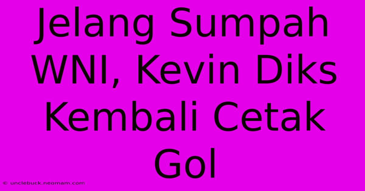 Jelang Sumpah WNI, Kevin Diks Kembali Cetak Gol