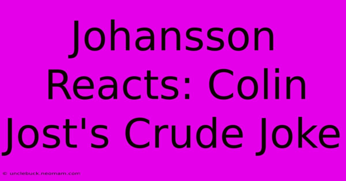 Johansson Reacts: Colin Jost's Crude Joke