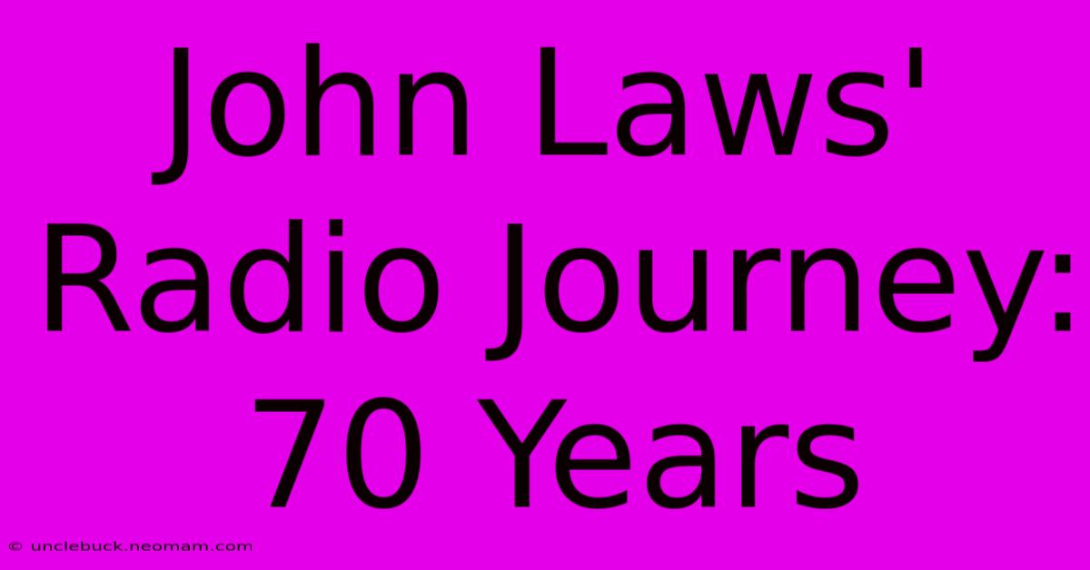 John Laws' Radio Journey: 70 Years