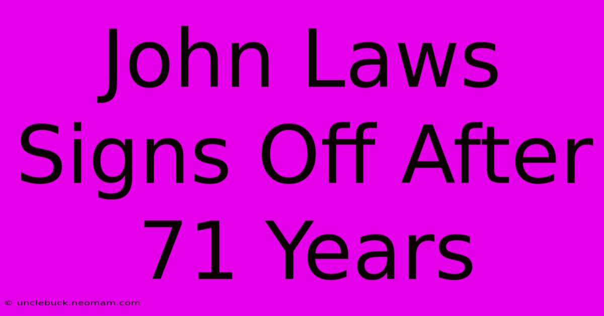 John Laws Signs Off After 71 Years