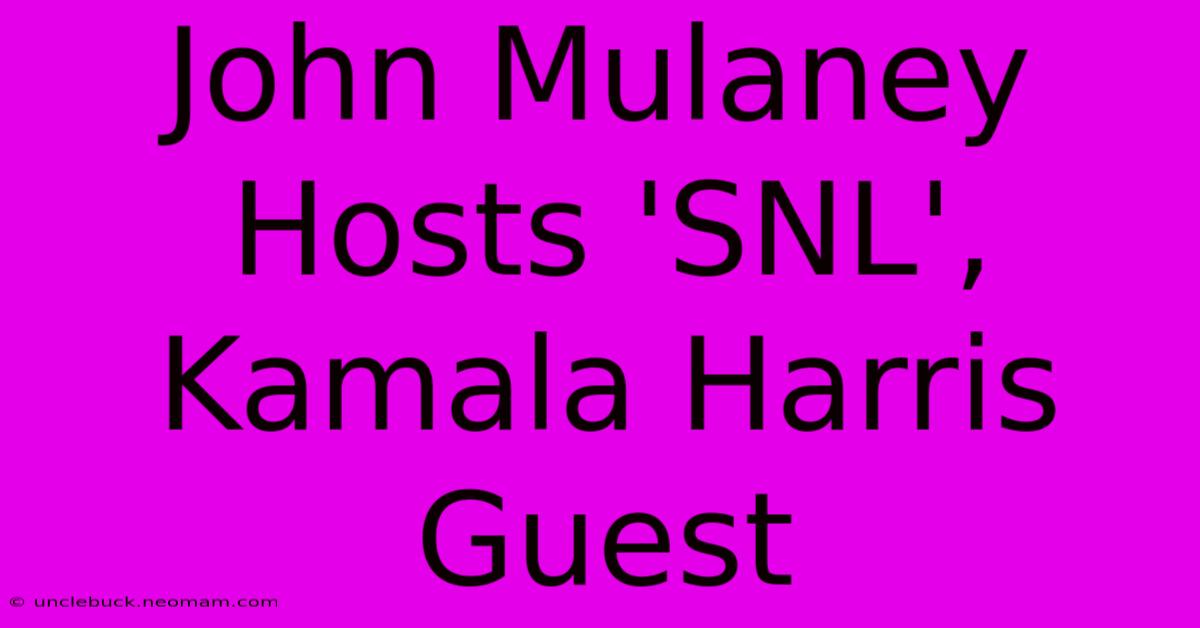 John Mulaney Hosts 'SNL', Kamala Harris Guest 