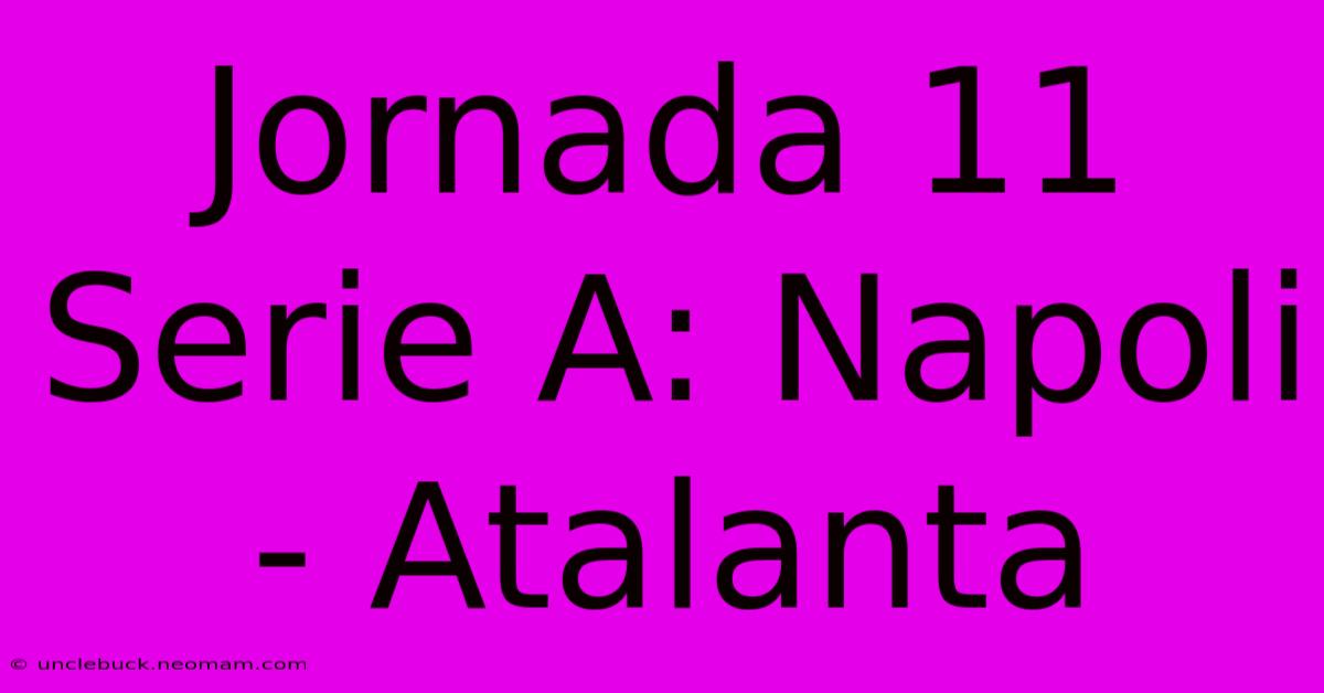 Jornada 11 Serie A: Napoli - Atalanta