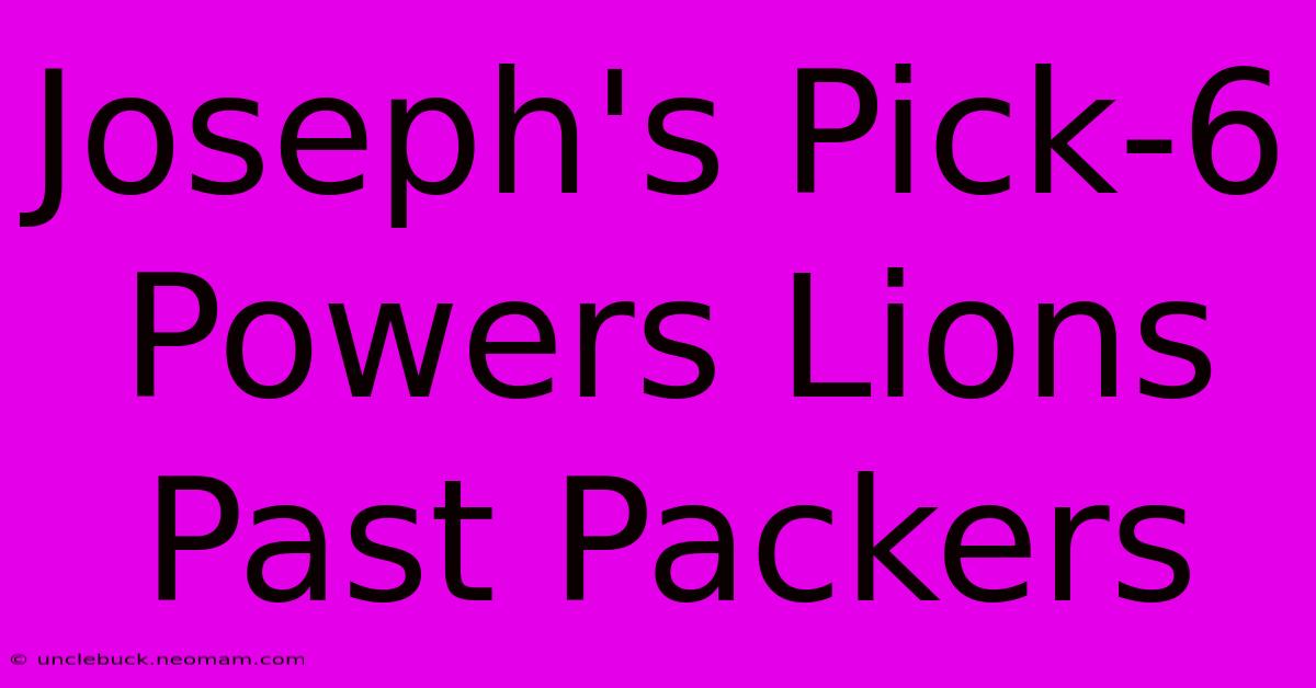 Joseph's Pick-6 Powers Lions Past Packers 