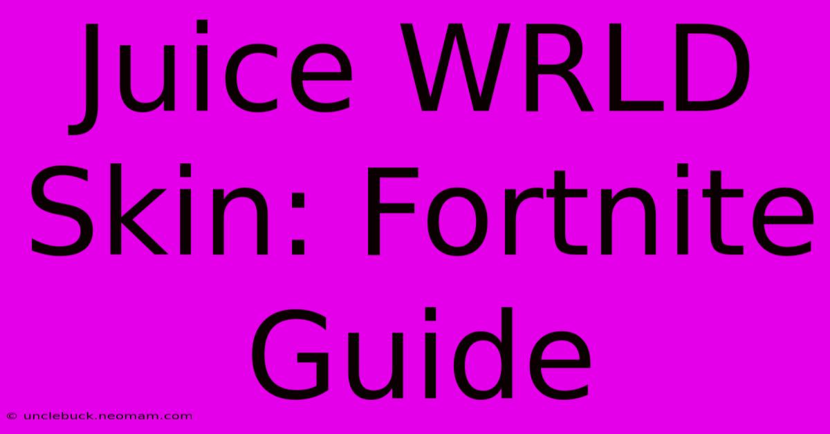 Juice WRLD Skin: Fortnite Guide